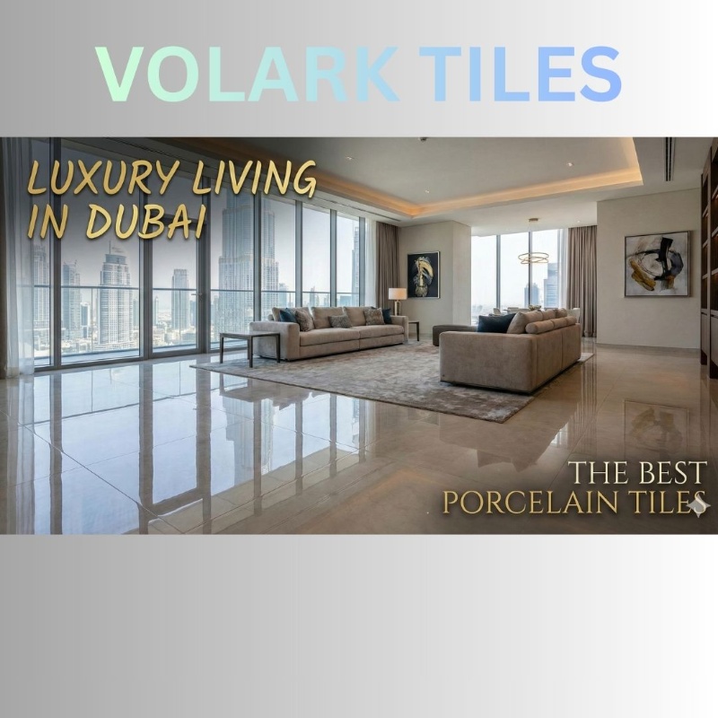 How the Best Porcelain Tiles in Dubai Can Give Your Home the Upgrade You’ve Been Waiting For